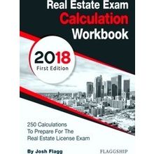 Real Estate License Exam Calculation Workbook - Josh Flagg
