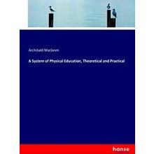 A System of Physical Education, Theoretical and Practical