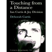 Touching From a Distance - Deborah Curtis