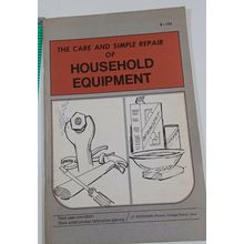 THE CARE AND SIMPLE REPAIR OF HOUSEHOLD EQUIPMENT 1972 UNIVERSITY OF ARIZONA