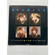 THE BANGLES - IF SHE KNEW WHAT SHE WANTS (UK 7" VINYL, 1986)