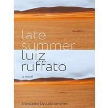 Late Summer - Luiz Ruffato