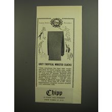 1952 Chipp Grey Tropical Worsted Slacks Advertisement