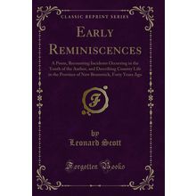 Early Reminiscences (Classic Reprint)