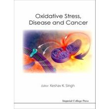 Oxidative Stress, Disease And Cancer