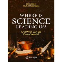 Where Is Science Leading Us?
