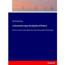 A Dissertation Upon the Epistles of Phalaris