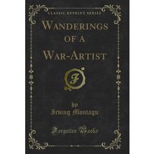 Wanderings of a War-Artist (Classic Reprint)