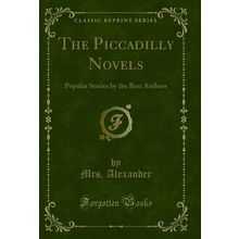 The Piccadilly Novels: Popular Stories by the Best Authors (Classic Reprint)