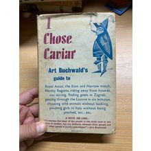 1957 1ST ED 1ST PRINT ART BUCHWALD "I CHOSE CAVIAR" HARDBACK BOOK (P3)