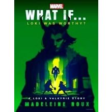 What If. ?; Marvel: What If.Loki Was Worthy? (A Loki & Valkyrie Story)