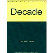 Decade - Justin Thornton
