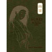 Yurei - The Japanese Ghost by Zack Davisson
