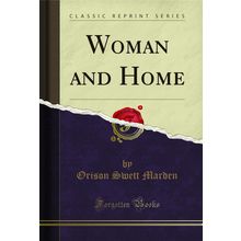 Woman and Home (Classic Reprint)