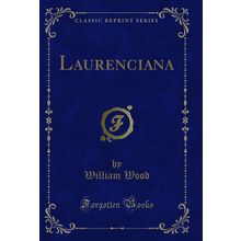 Laurenciana (Classic Reprint)