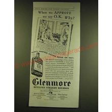 1938 Glenmore Kentucky Straight Bourbon Ad - When we approve we say O.K. Why?