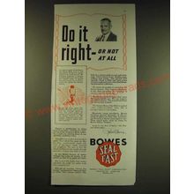 1938 Bowes Seal Fast Ad - Do it right - or not at all