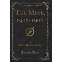 The Muse, 1905-1906, Vol. 8 (Classic Reprint)