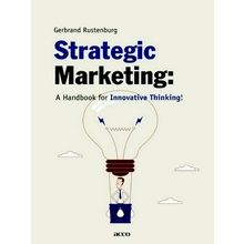 Strategic Marketing - A Handbook for Innovative Thinking by Gerbrand Rustenburg
