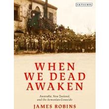 When We Dead Awaken: Australia, New Zealand, and the Armenian Genocide