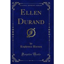 Ellen Durand (Classic Reprint)
