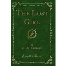 The Lost Girl (Classic Reprint)