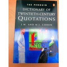 The Penguin Dictionary Of Twentieth-Century Quotations