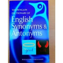 The Penguin Dictionary of English Synonyms & Antonyms