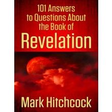 101 Answers To Questions About The Book Of Revelation