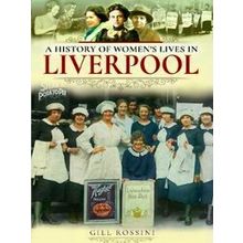 A History of Women's Lives in Liverpool