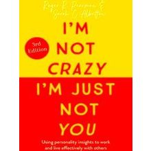 I'm Not Crazy, I'm Just Not You The Real Meaning Of The 16 Personality Types - R