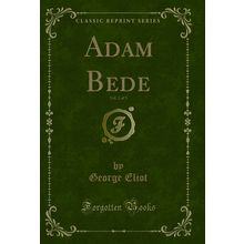 Adam Bede, Vol. 2 of 3 (Classic Reprint)