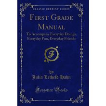 First Grade Manual: To Accompany Everyday Doings, Everyday Fun