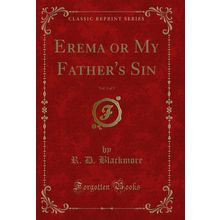 Erema or My Father's Sin, Vol. 3 of 3 (Classic Reprint)