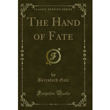 The Hand of Fate (Classic Reprint)