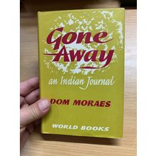 1961 "GONE AWAY - AN INDIAN JOURNAL" DOM MORAES TRAVEL HARDBACK BOOK (P3)