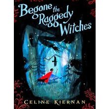 Wild Magic Trilogy: Begone the Raggedy Witches