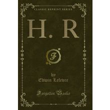 H. R (Classic Reprint)