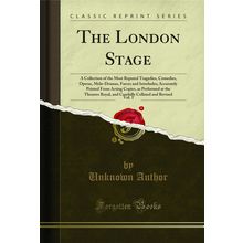 The London Stage, Vol. 1 (Classic Reprint)