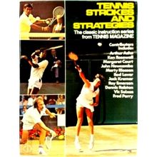Tennis Strokes and Strategies - The Classic Instruction Series From Tennis Magaz