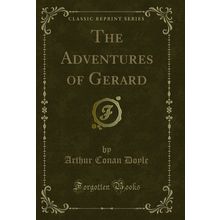 The Adventures of Gerard (Classic Reprint)