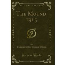 The Mound, 1915 (Classic Reprint)