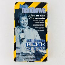 Kevin Matthews Live At the Coronado Sick & Disgusting Blue Show LOOP KevHead VHS