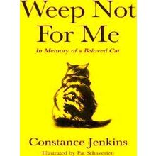 Weep Not For Me