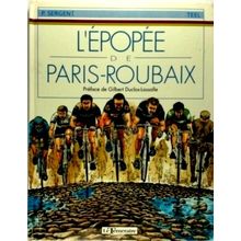 L'Epopee de Pari-Roubaix - P. Sergent