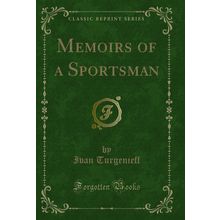 Memoirs of a Sportsman (Classic Reprint)