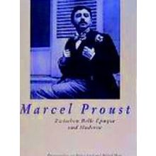 Marcel Proust: Ein Schriftsteller Zwischen Belle Epoque Und Moderne