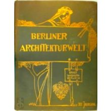 Berliner Architekturwelt Xiv. Jahrgang - Ernst Spindler
