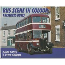Bus Scene In Colour Preserved Buses Gavin Booth & Peter Durham