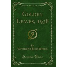 Golden Leaves, 1938 (Classic Reprint)